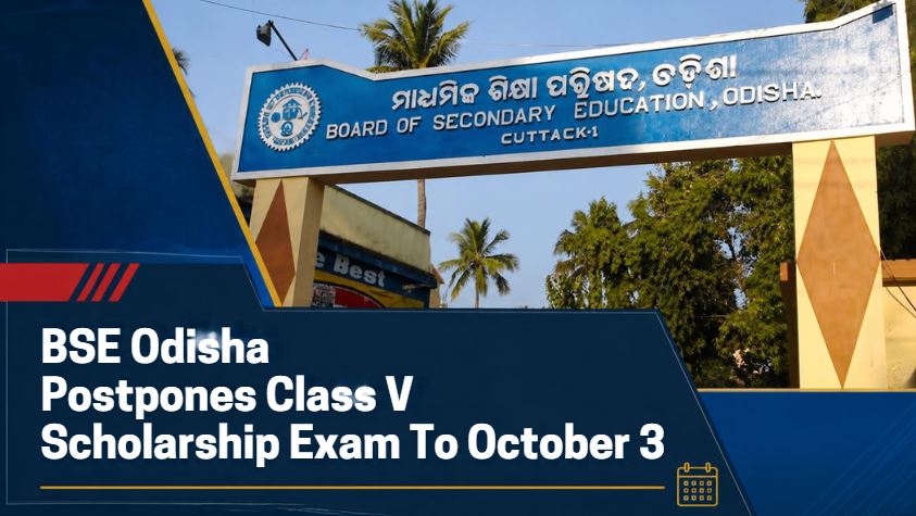 BSE Odisha Postpones Class V Scholarship Exam To October 3